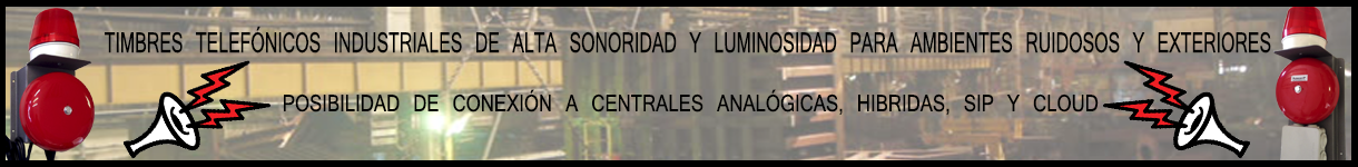 Timbres telefónicos industriales de alta sonoridad